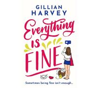 Gillian Harvey Everything is Fine (Tascabile)