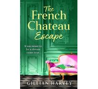 Gillian Harvey The French Chateau Escape (Tascabile)