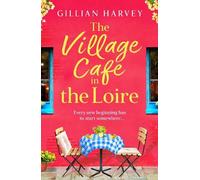 Gillian Harvey The Village Cafe in the Loire (Tascabile)