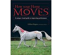 Gillian Higgins Stephanie Martin How Your Horse Moves (Tascabile)