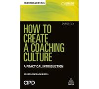 Gillian Jones Ro Gorell How to Create a Coaching Culture (Tascabile)