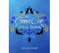 Gillian Kemp The Good Cat Spellbook (Copertina rigida)