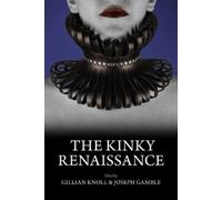 Gillian Knoll The Kinky Renaissance (Tascabile)