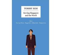 Gillian Koh Tommy Koh: Serving Singapore And The World (Copertina rigida)