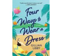 Gillian Libby Four Ways to Wear a Dress (Tascabile)