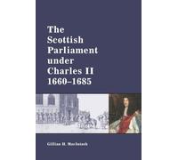 Gillian MacInto The Scottish Parliament under Charles II, 166 (Copertina rigida)
