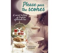 Gillian Perry Please pass the scones (Tascabile)