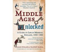 Gillian Polack Katrin Kania Kania, Katrin The Middle Ages Unlocked (Tascabile)