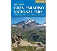 Walking Gran Paradiso National Park: 30 day walks in the Aosta Valley and Piedmont