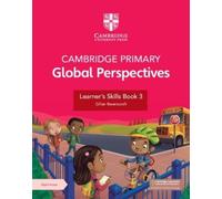 Cambridge primary global perspectives. Learner's skills book. Per la Scuola elementare. Con e-book. Con espansione online (Vol. 3)