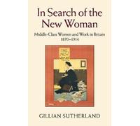 Gillian Sutherland In Search of the New Woman (Tascabile)