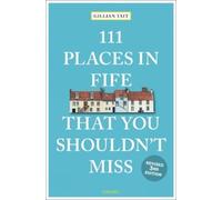 Gillian Tait 111 Places in Fife That You Shouldn't Miss (Tascabile) 111 Places