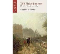 Gillian Tindall The Fields Beneath (Tascabile)