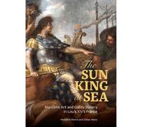 Gillian Weiss M The Sun King at Sea - Maritime Art and Galley (Copertina rigida)