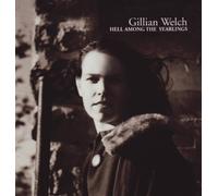 Gillian Welch - Hell Among the Yearlings