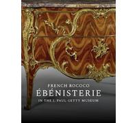 Gillian Wilson Anne-lise Desmas French Rococo Ebenisterie in the J. (Tascabile)