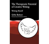 Gillie Bolton The Therapeutic Potential of Creative Writing (Tascabile)