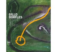 Gillo Dorfles. Essere nel tempo - [Skira]