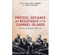 Gilly Carr Paul Sanders L Protest, Defiance and Resistance in the Ch (Tascabile)