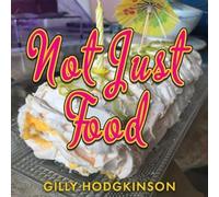 Gilly Hodgkinson Not Just Food (Tascabile)