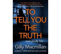 Gilly Macmillan To Tell You the Truth (Copertina rigida)