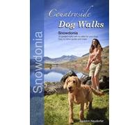 Gilly Seddon Erwin Neudorfer Countryside Dog Walks - Snowdonia (Tascabile)