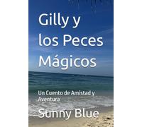 Gilly y los Peces Mágicos: Un Cuento de Amistad y Aventura