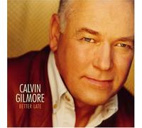 Gilmore Calvin - Better Late