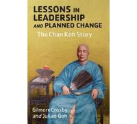 Gilmore Crosby Julian Goh Lessons in Leadership and Planned Change (Tascabile)