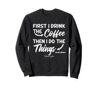 Gilmore Girls First I Drink The Coffee Felpa