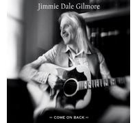 Gilmore, Jimmie Dale - Come On Back