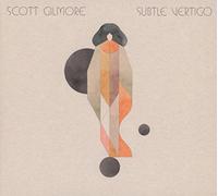 Gilmore Scott - Subtle Vertigo