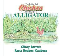Gilroy Barrett Rasta Reuben Kw The Little Red Chicken & The Big Alli (Tascabile)