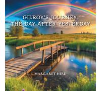 Gilroy's Journey, The Day After Yesterday