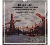 Gilse, Jan Van/ Triendl, Oliver/ Porcelijn, David - Jan Van Gilse: Piano Concerto & Variations On A
