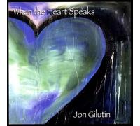 Gilutin, Jon - When The Heart Speaks