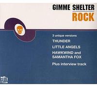 Gimme Shelter (Rock) - GIMME SHELTER (ROCK). 3 Unique Versions. Thunder, Little Angels, Hawkwind with Samantha Fox plus Interview Track.