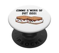 Gimme S'more of Dat Ass I Love Your Face Between My Legs PopSockets PopGrip Adesivo