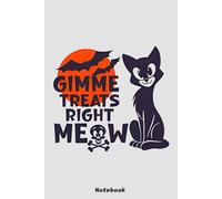 Gimme treats right meow Notebook: Lined Notebook Journal Diary College Ruled 6x9 120 Pages