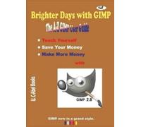 Gimp Authors U C-Abel Books Brighter Days with GIMP (Tascabile) Gimp 2.8 Guides