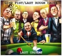 Gimp Fist/Last Rough Cause - Last Orders (Split)