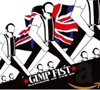 Gimp Fist - Marching on & On