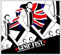 Gimp Fist - Marching on & On