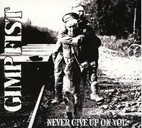 Gimp Fist Never Give Up on You (CD)