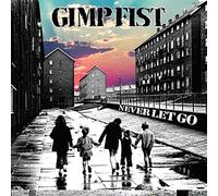 Gimp Fist - Never Let Go -Ltd-