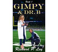 Gimpy & Dr. B: Book One: Breaking Barriers, Mending Lives