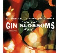 GIN BLOSSOMS - CONGRATULATIONS... I'M..