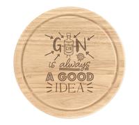 Gin Is Always una Buona Idea Rotondo Tagliare Formaggio Tavola Divertente Amante