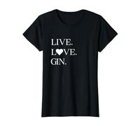 Gin Lover Alcohol Live. Love. Gin | Idea regalo migliore amica Maglietta