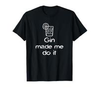 Gin Made Me Do It Regalo Per Amanti Del Gin Tonic Maglietta